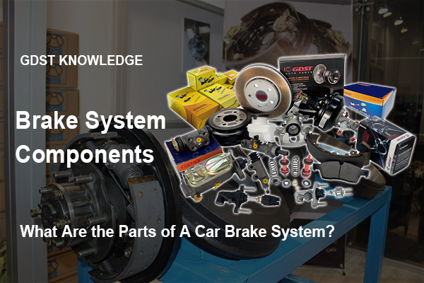 what are the parts of brake system