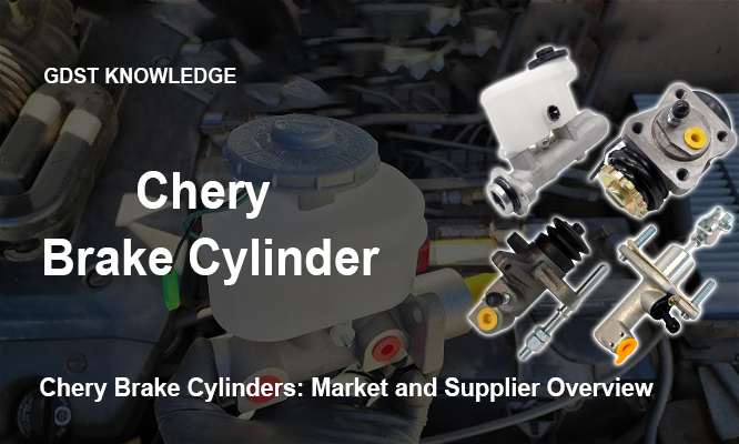 chery brake cylinders market and supplier overview