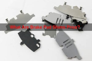 Understanding Brake Pad Shims