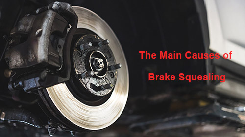 The Main Causes of Brake Squealing