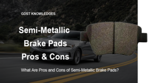 What Are Pros and Cons of Semi-Metallic Brake Pads