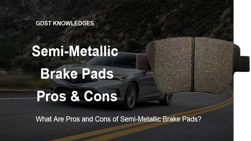 What Are Pros and Cons of Semi-Metallic Brake Pads