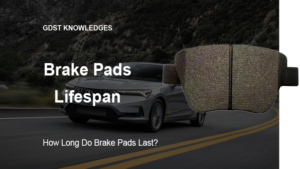 How Long Do Brake Pads Last