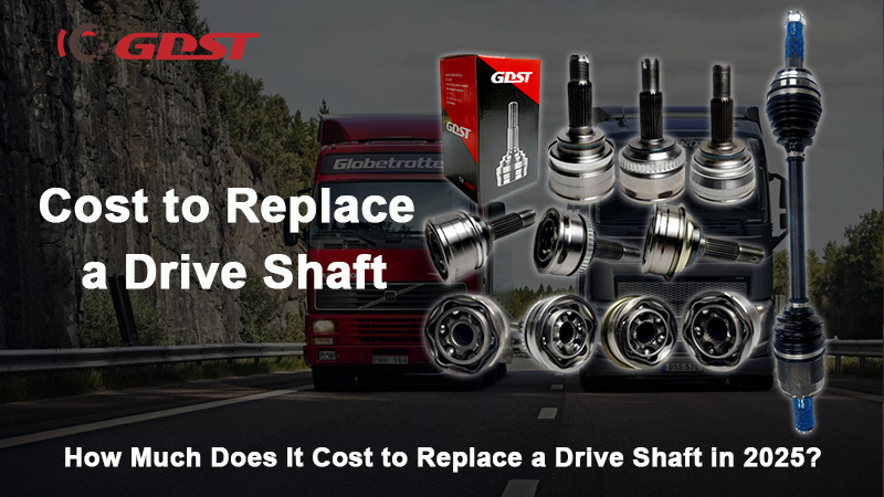 Cost to Replace a Drive Shaft