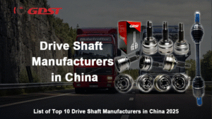 Drive Shaft Manufacturers in China