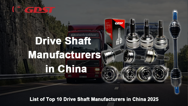 Drive Shaft Manufacturers in China