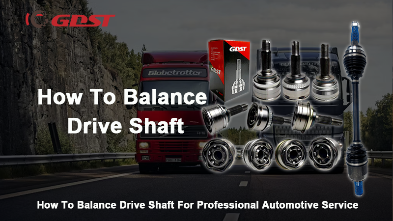 How To Balance Drive Shaft