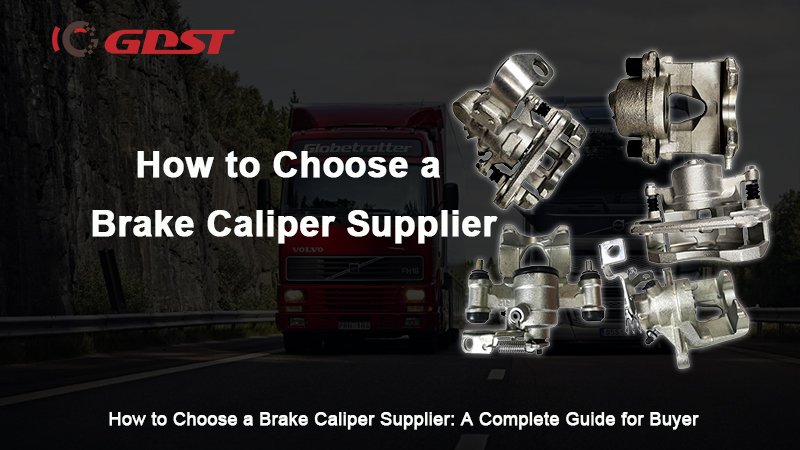 How to Choose a Brake Caliper Supplier