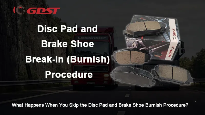 disc pad and brake shoe break-in (burnish) procedure
